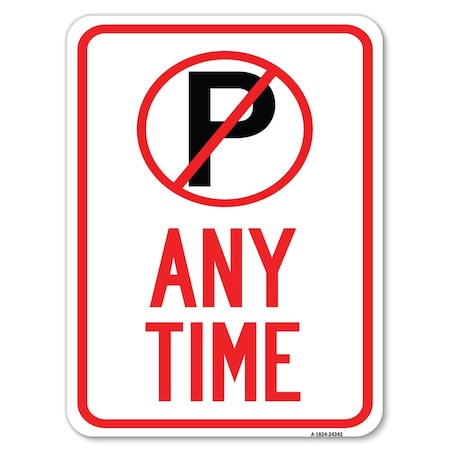 Signmission Anytime No Parking Symbol Heavy-Gauge Aluminum Rust Proof Parking Sign, 18" x 24", A-1824-24342 A-1824-24342